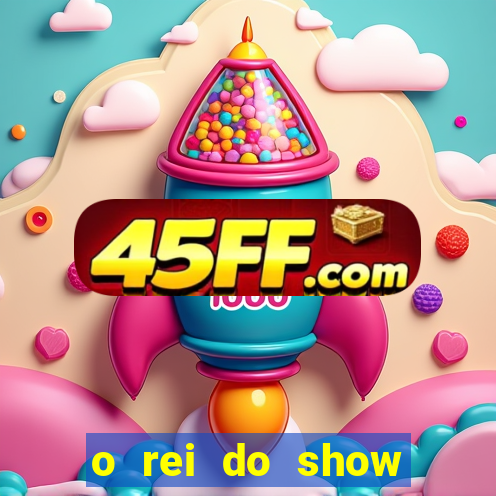 o rei do show filme completo dublado drive
